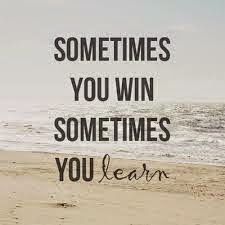 sometimes-you-win-sometimes-you-learn